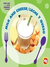Milk and Cheese/Leche y queso